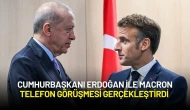 Cumhurbaşkanı Erdoğan ile Macron Telefon Görüşmesi Gerçekleştirdi