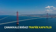 Çanakkale Boğazı Trafiğe Kapatıldı