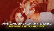 Münir Özkul'un Eşi Umman Özkul Hayatını Kaybetti