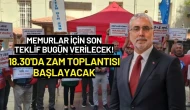 Memurlar İçin Son Teklif Bugün Verilecek! 18.30'da Zam Toplantısı Başlayacak