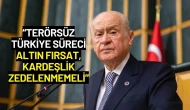 Devlet Bahçeli: “Terörsüz Türkiye Süreci Altın Fırsat, Kardeşlik Zedelenmemeli”