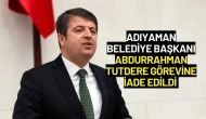 Adıyaman Belediye Başkanı Abdurrahman Tutdere Görevine İade Edildi