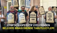 İzmir’de Kooperatif Üyelerinden Belediye Binası Önünde Tabutlu Eylem!