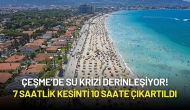 Çeşme’de Su Krizi Derinleşiyor! 7 Saatlik Kesinti 10 Saate Çıkartıldı
