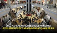 Ünlü Markaları Bünyesinde Barındıran Giyim Grubu TMSF Tarafından Satışa Çıkarıldı
