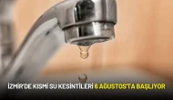İzmir’de Kısmi Su Kesintileri 6 Ağustos'ta Başlıyor