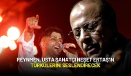 Reynmen, Usta Sanatçı Neşet Ertaş'ın Türkülerini Seslendirecek