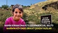 Narin Güran Cinayeti Üzerinden 1 Yıl Geçti! Narin'in Köyünde Dikkat Çeken Yazılar