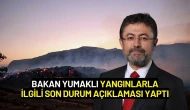 Bakan Yumaklı Yangınlarla İlgili Son Durum Açıklaması Yaptı