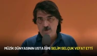 Müzik Dünyasının Usta İsmi Selim Selçuk Vefat Etti
