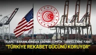 Ticaret Bakanlığından ABD'nin Yeni Gümrük Tarifelerine Yanıt: "Türkiye Rekabet Gücünü Koruyor"