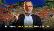 Prof. Dr. Naci Görür: "İstanbul Daha Tehlikeli Hale Geldi!"