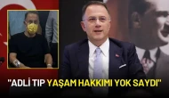 Murat Çalık: "Adli Tıp Yaşam Hakkımı Yok Saydı"