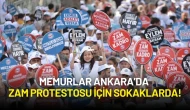 Memurlar Ankara’da Zam Protestosu İçin Sokaklarda!