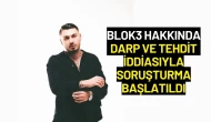 Blok3 Hakkında Darp ve Tehdit İddiasıyla Soruşturma Başlatıldı