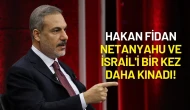 Hakan Fidan Netanyahu ve İsrail'i Bir Kez Daha Kınadı!