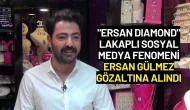 "Ersan Diamond" Lakaplı Sosyal Medya Fenomeni Ersan Gülmez Gözaltına Alındı