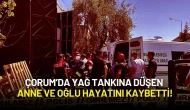 Çorum’da Yağ Tankına Düşen Anne ve Oğlu Hayatını Kaybetti!