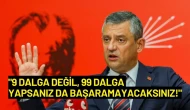 Özgür Özel: "9 Dalga Değil, 99 Dalga Yapsanız da Başaramayacaksınız!"