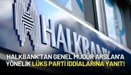 Halkbank'tan Genel Müdür Arslan'a Yönelik Lüks Parti İddialarına Yanıt!
