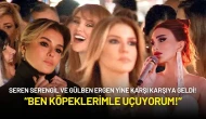 Seren Serengil ve Gülben Ergen Yine Karşı Karşıya Geldi!