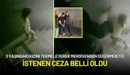 3 Yaşındaki Kızını Tekmeleyerek Merdivenden Düşürmüştü! İstenen Ceza Belli Oldu