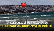 "O" İlde Denize Girmek Yasaklandı! Bayraklar Kırmızıya Çevrildi