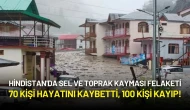 Hindistan'da Sel ve Toprak Kayması Felaketi: 70 Ölü, 100 Kayıp!