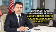 Eski Basın İlan Kurumu Genel Müdürü Yakup Karaca Trafik Kazasında Hayatını Kaybetti