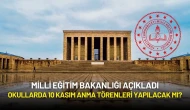 Okullarda 10 Kasım Anma Törenleri Yapılacak mı? MEB’den Açıklama