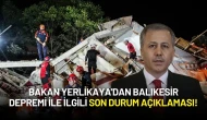 Bakan Yerlikaya'dan Balıkesir Depremi ile ilgili Son Durum Açıklaması!