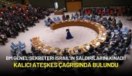 BM Genel Sekreteri İsrail'in Saldırılarını Kınadı! Kalıcı Ateşkes Çağrısında Bulundu
