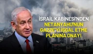 İsrail Kabinesi'nden Netanyahu'nun Gazze'yi İşgal Etme Planına Onay!