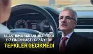Ulaştırma Bakanı Uraloğlu Hız Sınırını Aştı, Ceza Yedi! Tepkiler Gecikmedi