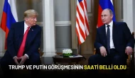 Trump ve Putin Görüşmesinin Saati Belli Oldu