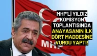 MHP'li Yıldız Komisyon Toplantısında Anayasanın İlk Dört Maddesine Vurgu Yaptı!
