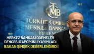 Merkez Bankası Ödemeler Dengesi Raporunu Yayımladı: Bakan Şimşek Değerlendirdi!