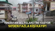 Hindistan Sel Felaketini Yaşıyor: 50'den Fazla Kişi Kayıp!