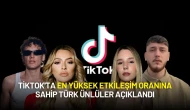 TikTok'ta En Yüksek Etkileşim Oranına Sahip Türk Ünlüler Açıklandı