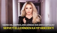 Hadise Dolandırıcıların Ağından Son Anda Kurtuldu! Serveti Ellerinden Kayıp Gidecekti