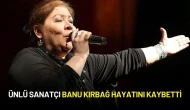 Ünlü Sanatçı Banu Kırbağ Hayatını Kaybetti