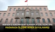 MSB'den 12 Askerin Şehit Olmasıyla İlgili Açıklama: Mağarada Ölçüme Gerek Duyulmamış!