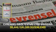 Evrensel Gazetesi'nin İzmir Binasına Silahlı Saldırı Düzenlendi