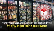 Tarım ve Orman Bakanlığından Dev Gıda Denetimi! 26 Ton Riskli Gıda Bulundu!