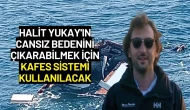 Halit Yukay'ın Cansız Bedenini Çıkarabilmek İçin Kafes Sistemi Kullanılacak