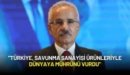 Bakan Uraloğlu: "Türkiye, Savunma Sanayisi Ürünleriyle Dünyaya Mührünü Vurdu"