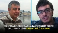 Eski Foça Belediye Başkanı Ahmet Nihat Dirim’in Oğlu Kerem Dirim Sazlıkta Ölü Bulundu