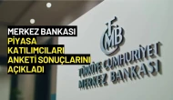 Merkez Bankası Piyasa Katılımcıları Anketi Sonuçlarını Açıkladı