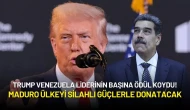 Trump Venezuela Liderinin Başına Ödül Koydu! Maduro Ülkeyi Silahlı Güçlerle Donatacak