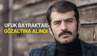 Ünlü Oyuncu Ufuk Bayraktar Gözaltına Alındı